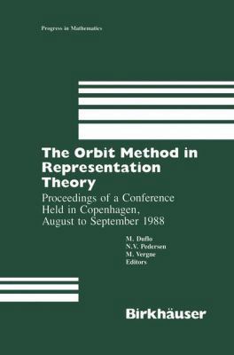 The Orbit Method in Representation Theory: Proc... 1461288401 Book Cover