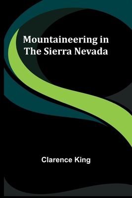 Mountaineering in the Sierra Nevada 9357958487 Book Cover