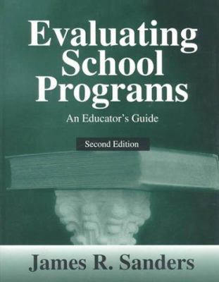 Evaluating School Programs: An Educator's Guide 0761975039 Book Cover
