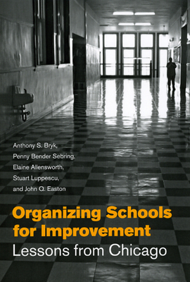 Organizing Schools for Improvement: Lessons fro... 0226078000 Book Cover