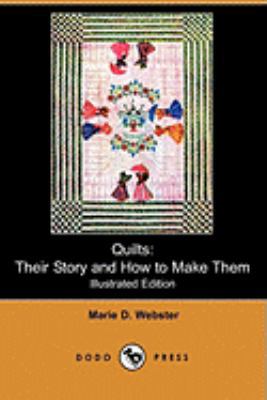 Quilts: Illustrated Edition: Their Story and Ho... 1409911314 Book Cover