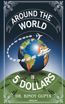 Around the World in 5 Dollars B0DS6MNM9F Book Cover