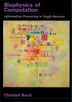 Biophysics of Computation: Information Processi... 0195181999 Book Cover