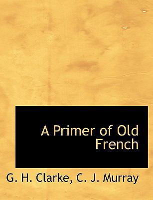 A Primer of Old French 1117927296 Book Cover