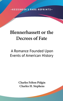 Blennerhassett or the Decrees of Fate: A Romanc... 0548032432 Book Cover