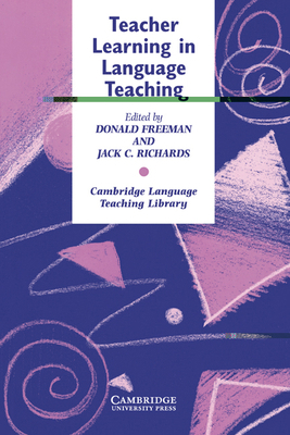 Teacher Learning in Language Teaching 0521559073 Book Cover