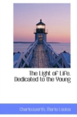 The Light of Life. Dedicated to the Young 1113179899 Book Cover