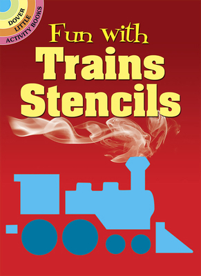 Fun with Trains Stencils 0486262537 Book Cover