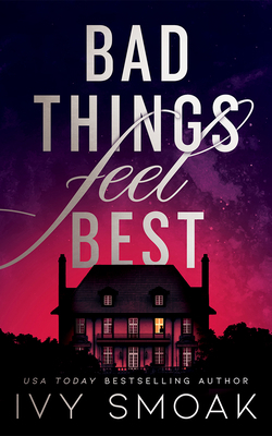 Bad Things Feel Best B0BLZ66RYX Book Cover