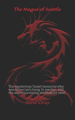 The Magus of Seattle: The mysterious Taoist Imm... 1693858088 Book Cover