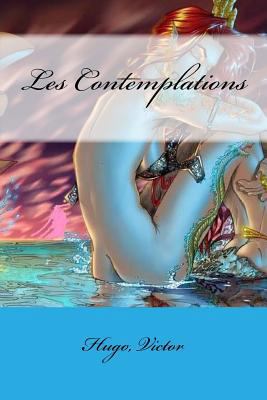 Les Contemplations [French] 1548917222 Book Cover