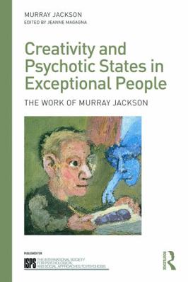 Creativity and Psychotic States in Exceptional ... 0415703867 Book Cover