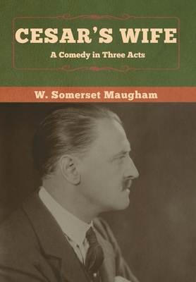 Cesar's Wife: A Comedy in Three Acts 1618959743 Book Cover