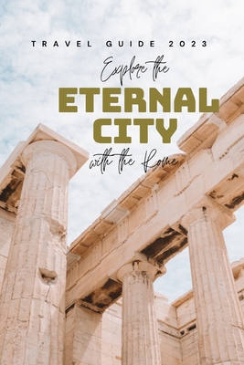 Explore the Eternal City with the Rome: Travel ... B0C2SCNY3N Book Cover