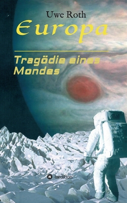 Europa - Tragödie eines Mondes [German] 3347384954 Book Cover