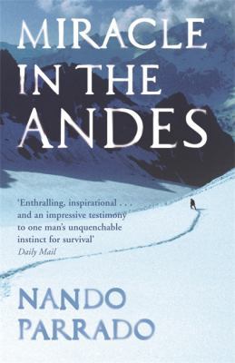 Miracle in the Andes: 72 Days on the Mountain a... 0752881345 Book Cover