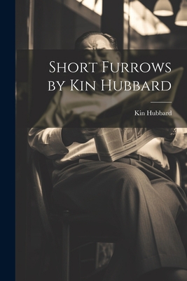 Short Furrows by Kin Hubbard 1021185264 Book Cover