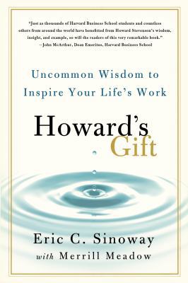 Howard's Gift: Uncommon Wisdom to Inspire Your ... 1250015626 Book Cover