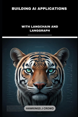 Building AI Applications: With LangChain And La... B0DSBGPQFL Book Cover