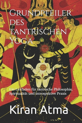 Grundpfeiler des tantrischen Yoga: Ein Leitfade... [German] B0CSG27151 Book Cover
