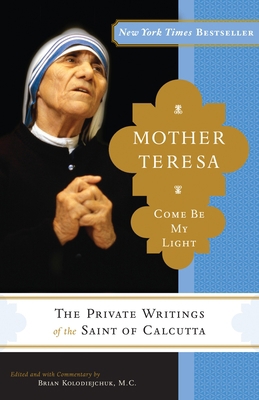 Mother Teresa: Come Be My Light: The Private Wr... B004YCV0XG Book Cover