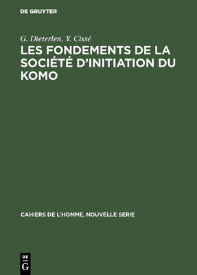 Les Fondements de la Société d'Initiation Du Komo [French] 3110985306 Book Cover