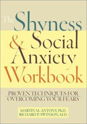 The Shyness & Social Anxiety Workbook: Proven T... 1572242167 Book Cover