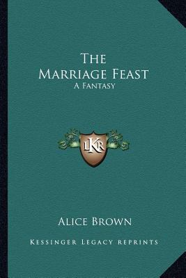 The Marriage Feast: A Fantasy 1162750979 Book Cover