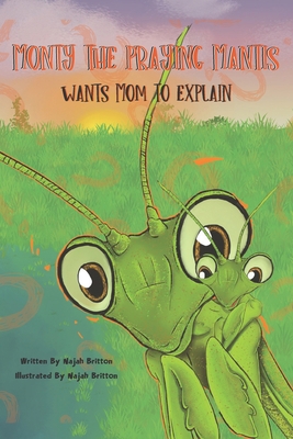 Monty the Praying Mantis Wants Mom to Explain B0B2HRPK68 Book Cover