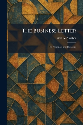 The Business Letter: Its Principles and Problems 1025327284 Book Cover