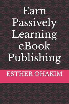Earn Passively Learning eBook Publishing Book Cover