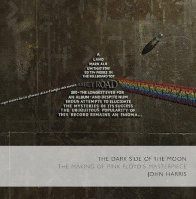 The Dark Side of the Moon: The Making of the Pi... 0306813424 Book Cover