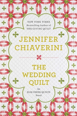 The Wedding Quilt: An Elm Creek Quilts Novel 0452298490 Book Cover