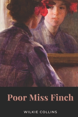 Poor Miss Finch: Original Classics and Annotated B08T4H7F9T Book Cover