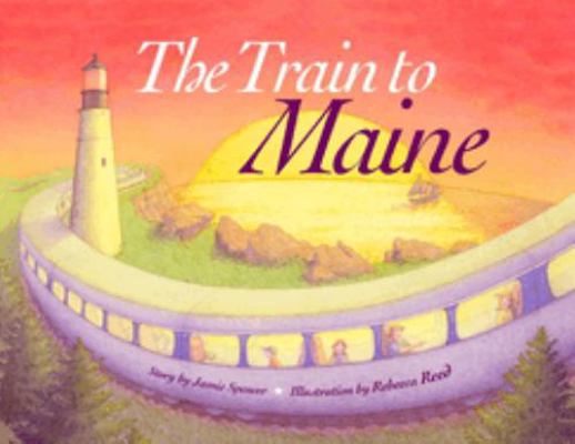 The Train to Maine 0892727675 Book Cover
