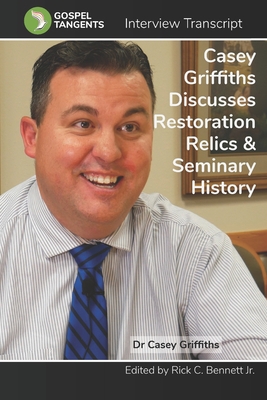 Casey Griffiths on Restoration Relics, LDS Semi... B0BRZ6BPZZ Book Cover