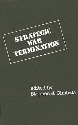 Strategic War Termination 0275922391 Book Cover