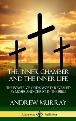 The Inner Chamber and the Inner Life: The Power... 0359747000 Book Cover