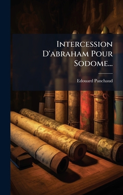 Intercession D'abraham Pour Sodome... [French] 1024541177 Book Cover