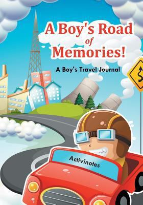 A Boy's Road of Memories! A Boy's Travel Journal 1683212738 Book Cover