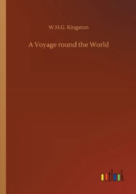 A Voyage round the World 3752316667 Book Cover