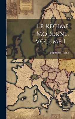 Le Régime Moderne, Volume 1... [French] 1020596988 Book Cover