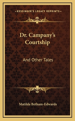 Dr. Campany's Courtship: And Other Tales 1163665673 Book Cover