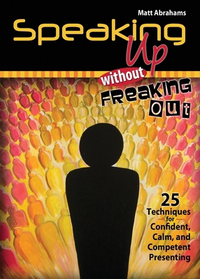 Speaking Up Without Freaking Out: 25 Techniques... 0757579795 Book Cover