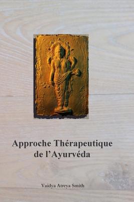 Approche Therapeutique de l'Ayurveda [French] 1505451671 Book Cover