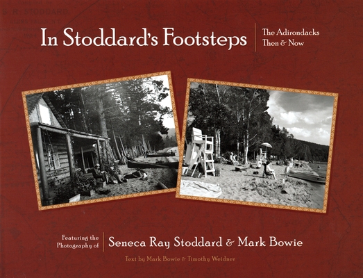 In Stoddard's Footsteps: The Adirondacks: Then ... 1595310223 Book Cover