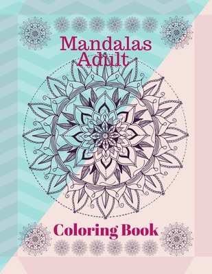 Mandalas Adult Coloring Book: Beautiful Mandala... B083XR8V2C Book Cover