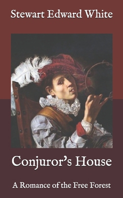 Conjuror's House: A Romance of the Free Forest            Book Cover