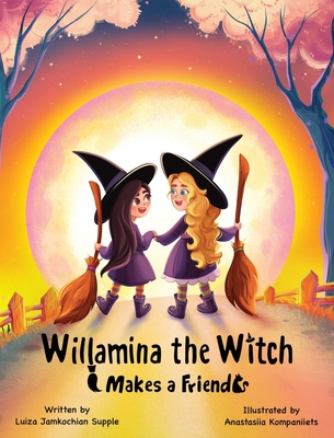 Willamina the Witch Makes a Friend B0DJ4G8C1H Book Cover