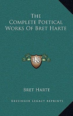 The Complete Poetical Works Of Bret Harte 1163856339 Book Cover